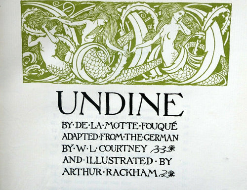 ARTHUR RACKHAM Illustrations. Rare Limited FIRST Edition (1909). SIGNED Copy of Undine