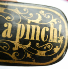 Load image into Gallery viewer, ANTIQUE Snuff Box. Georgian Papier Mache Box with Take a Pinch Mott

