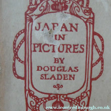 Load image into Gallery viewer, 1906 ANTIQUE Hardback Publication. Japan In Pictures by Douglas Sladen (Published George Newnes)
