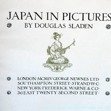 Load image into Gallery viewer, 1906 ANTIQUE Hardback Publication. Japan In Pictures by Douglas Sladen (Published George Newnes)
