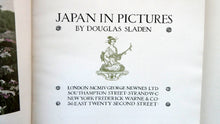 Load image into Gallery viewer, 1906 ANTIQUE Hardback Publication. Japan In Pictures by Douglas Sladen (Published George Newnes)
