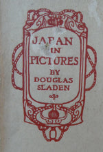 Load image into Gallery viewer, 1906 ANTIQUE Hardback Publication. Japan In Pictures by Douglas Sladen (Published George Newnes)

