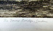 Load image into Gallery viewer, Original Etching &amp; Drypoint Entitled The Tower Bridge, London by W.R. Wyllie
